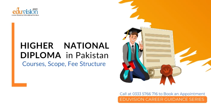 Higher National Diploma (HND) IN Pakistan; Courses, Scope, and Fee Structure